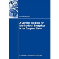 A Common Tax Base for Multinational Enterprises in the European Union