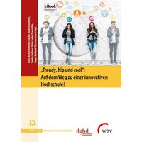 "Trendy, hip und cool": Auf dem Weg zu einer innovativen Hochschule?