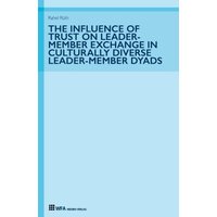 The Influence of Trust on Leader-Member Exchange in Culturally Diverse Leader-Member Dyads