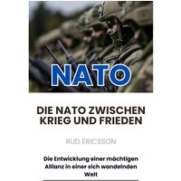 Die NATO zwischen Krieg und Frieden