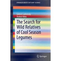 The Search for Wild Relatives of Cool Season Legumes