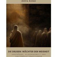 Die Drusen: Wächter der Weisheit