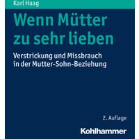 Wenn Mütter zu sehr lieben