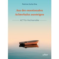 Aus der emotionalen Achterbahn aussteigen