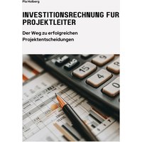 Investitionsrechnung für Projektleiter