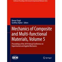Mechanics of Composite and Multi-functional Materials, Volume 5