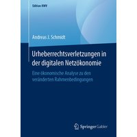 Urheberrechtsverletzungen in der digitalen Netzökonomie