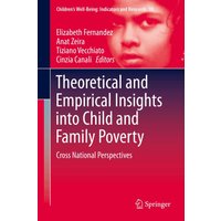 Theoretical and Empirical Insights into Child and Family Poverty