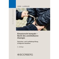 Einsatzrecht kompakt - Recht des unmittelbaren Zwanges