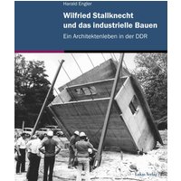 Wilfried Stallknecht und das industrielle Bauen