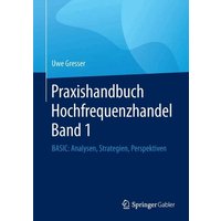Praxishandbuch Hochfrequenzhandel Band 1