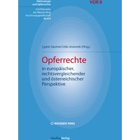 Opferrechte in europäischer, rechtsvergleichender und österreichischer Perspektive