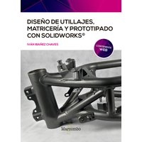 Diseño de utillajes, matricería y prototipado con SolidWorks