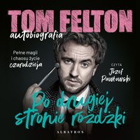 Tom Felton. Autobiografia. Po drugiej stronie różdżki