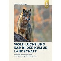 Wolf, Luchs und Bär in der Kulturlandschaft