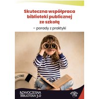 Skuteczna współpraca biblioteki publicznej ze szkołą – porady z praktyki