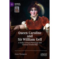 Queen Caroline and Sir William Gell