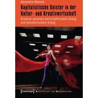Kapitalistische Geister in der Kultur- und Kreativwirtschaft