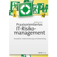 Praxisorientiertes IT-Risikomanagement