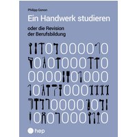 Ein Handwerk studieren oder die Revision der Berufsbildung (E-Book)