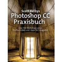 Scott Kelbys Photoshop CC-Praxisbuch