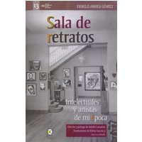 Sala de retratos: Intelectuales y artistas de mi época