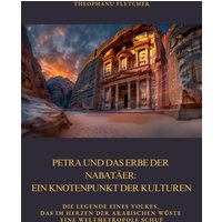 Petra und das Erbe der Nabatäer: Ein Knotenpunkt der Kulturen