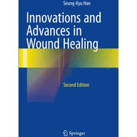 Innovations and Advances in Wound Healing