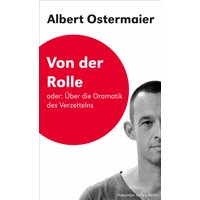 Von der Rolle oder: Über die Dramatik des Verzettelns