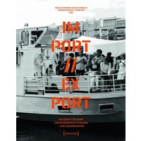 MS IM-PORT//EX-PORT - Ein Schiff für Kunst und Wissenschaft in Kassel