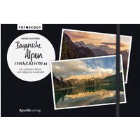 Bayerische Alpen fotografieren