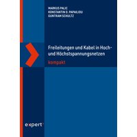 Freileitungen und Kabel in Hoch- und Höchstspannungsnetzen kompakt
