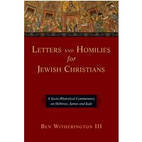 Letters and Homilies for Jewish Christians