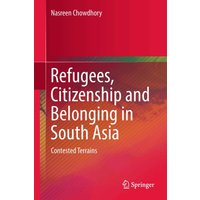 Refugees, Citizenship and Belonging in South Asia