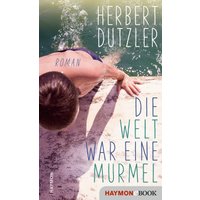 Die Welt war eine Murmel