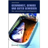 Gesundheit, Genuss und gutes Gewissen
