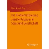 Die Problematisierung sozialer Gruppen in Staat und Gesellschaft