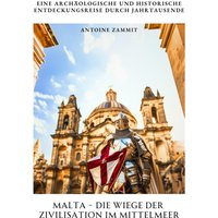 Malta - Die Wiege der Zivilisation im Mittelmeer