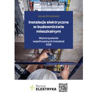 Instalacje elektryczne w budownictwie mieszkalnym. Wykorzystanie współczesnych instalacji OZE