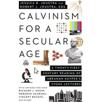 Calvinism for a Secular Age
