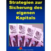 Strategien zur Sicherung des eigenen Kapitals