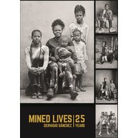Mined lives. 25 years