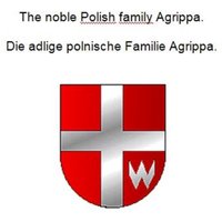 The noble Polish family Agrippa. Die adlige polnische Familie Agrippa.