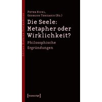 Die Seele: Metapher oder Wirklichkeit?