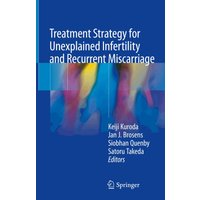 Treatment Strategy for Unexplained Infertility and Recurrent Miscarriage