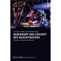 Gegenwart und Zukunft des Musiktheaters