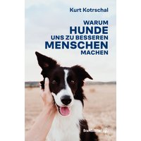 Warum Hunde uns zu besseren Menschen machen