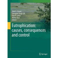 Eutrophication: causes, consequences and control
