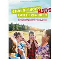 Sinn gesucht - Gott erfahren KIDS