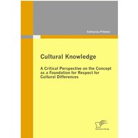 Cultural Knowledge - A Critical Perspective on the Concept as a Foundation for Respect for Cultural Differences
